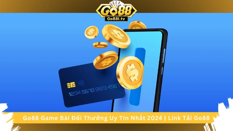 Nạp tiền web Go88 – Hướng Dẫn Đầy Đủ và Chi Tiết