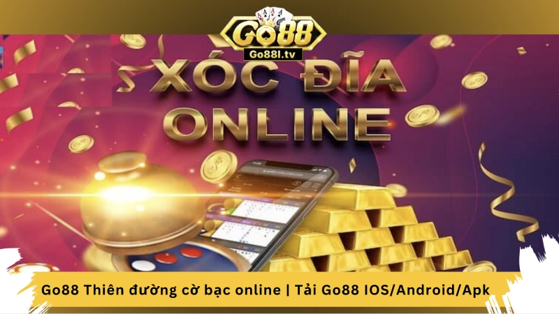 Xóc đĩa online tại Go88 tài xỉu